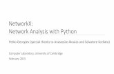 NetworkX: Network Analysis with Python...NetworkX: Network Analysis with Python Petko Georgiev (special thanks to Anastasios Noulas and Salvatore Scellato) Computer Laboratory, University