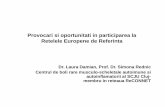 Provocari si oportunitati in participarea la Retelele ... de expertiză pentru...Provocari si oportunitati in participarea la Retelele Europene de Referinta Dr. Laura Damian, Prof.