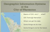Geographic Information Systems at the City of Warrenton · 2016-01-08 · At any wven brne the GIS a useful tool to describe and the known State Of the Of Warrenton, For grease and
