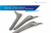 Arcos One-piece Femoral Revision System...manufacturer specified instruments. Ensure all cement is removed prior to preparation of the femur for the Arcos One-piece femoral revision