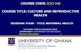 LECTURER: FIDELIA OHEMENG (Phd) DEPARTMENT: …Causes of Maternal Mortality •Obstructed labour: this is a complication in which the process of labour does not function normally due