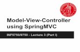 Model-View-Controller using SpringMVCSpring MVC integrates with many view technologies: JSP Velocity Freemarker JasperReports Values made available to the view by the controller DHIS2