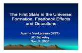 The First Stars in the Universe: Formation, Feedback Effects and Detectionscosmology.lbl.gov/talks/Venkatesan_06.pdf · 2006-11-17 · The First Stars in the Universe: Formation,
