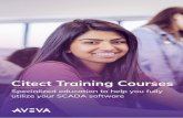 Citect Training Courses - AVEVA - Global Leader in Industrial Software · 2019-09-05 · Citect Training Courses Specialized education to help you fully utilize your SCADA software
