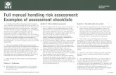 Full manual handling risk assessment: Examples of ... · trainers, maintenance personnel or engineers and employees or their representatives. If you are assessing a lifting, carrying