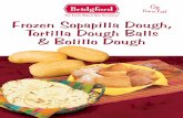 Frozen Sopapilla Dough, Tortilla Dough Balls & Bolillo Dough...Using Bridgford Frozen Sopapilla Dough is the most convenient and easiest way to produce delicious “Fresh From the