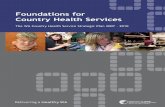 Foundations for Country Health Services · 06/06/2007  · Foundations for Country Health Services The Foundations for Country Health Services is not another plan to justify or even