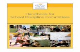 A Handbook for School Discipline Committees · The principal is a member of the School Advisory Council, but is not a member of the School Discipline Committee. Principals should