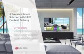 A Premium Smart Solution with UHD * 65 inch Content Deliverywith High Dynamic Range (HDR), guest-centric technologies and sleek design increase guests satisfaction and make a lasting