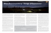 U.S. Department of the Interior Backcountry Trip Planner · 2016-01-13 · of year, difficulty of terrain, possible river crossings, closed areas, ... Backcountry Trip Planner. Where