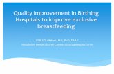 Quality improvement in Birthing Hospitals to …...health initiative will focus on the use of human milk in hospitals for infant nutrition. The Well Baby track will focus on supporting