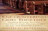 Peterson Encountering God TogetherThat Honor God, Minister to His People, and Build His Church Encountering God Together Encountering God Together Peterson Church services are an opportunity