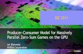 Producer-Consumer Model for Massively Parallel …developer.download.nvidia.com/assets/cuda/files/...2011 Problem Game •Two player •Maximize look ahead • •Rapid node expansion