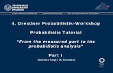 “From the measured part to the probabilistic analysis“ · Probabilistic Tutorial “From the measured part to the probabilistic analysis” Faculty of Mechanical Engineering ·