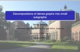 web.mat.bham.ac.uk › D.Osthus › Decomp_banff.pdf · Decompositions of dense graphs into small subgraphsTriangle decompositions of graphs of large minimum degree Conjecture (Nash-Williams