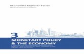 › - › media › MAS › Monetary-Policy... · MONETARY POLICY & THE ECONOMYEconomics Explorer Series Monetary Policy & The Economy 5 Since 1981, monetary policy in Singapore has