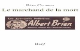 Le marchand de la mort - beq.ebooksgratuits.comC’était Adrien Rousseau : – Allô, monsieur Brien ? – Oui, monsieur Rousseau. – Vous avez reçu mon chèque et ma lettre, je