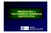 MENOPAUSIA y TRATAMIENTO HORMONAL SUSTITUTIVO• Antecedente de hiperplasia endometrial • Migraña • HTA • Hepatopatía crónica. • Colelitiasis y colestasis. Pancreatitis