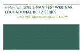 E-Manifest: What Generators Need to Know - US EPA · 2018-06-29 · generators using e-Manifest? Yes. 6. How will e-Manifest related to DOT requirements? Transporters will still need