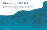Galvanizing Education for a Complex World - …...Sheridan’s five-year strategy The Sheridan 2024 strategy is called Galvanizing Education for a Complex World.In this context, “galvanize”