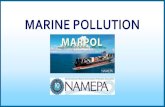 MARINE POLLUTION - NAMEPA · NAMEPA’s Mission •Preserve and protect the marine environment •Demonstrate maritime commitment to environmental protection and pollution prevention