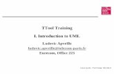 TTool Training I. Introduction to UML - ttool.telecom-paris.frludovic.apvrille@telecom-paris.fr Eurecom, Office 223. Outline of the Training Introduction to UML Modeling with UML Main
