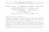 How can I apply model based reasoning to cure my … can I apply model based... · Web viewHow can I apply model based reasoning to cure my “incurable” chronic illness? By Steve