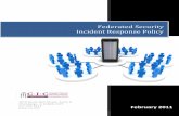 Federated Security Incident Response Policy · 2017-11-21 · Federated Security Incident Response Policy 2011 3 | P a g e 1 Incident Response Overview 1.1 Introduction This document