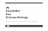 A Guide to Coaching - Executive Coaching Global · A Guide to Coaching What it is, why it’s important, and how you can benefit. Executive and Business Coaching Network. EBCN Coaching