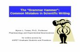 The Grammar Hammer: Common Mistakes in Scientific Writing · 2020-02-12 · The "Grammar Hammer": Common Mistakes in Scientific Writing Myron Myron L. Toews, Ph.D., Professor Pharmacology