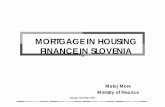 MORTGAGE IN HOUSING FINANCE IN SLOVENIA · ! hipotekarni kredit = nizko kreditno tveganje! transferiranje obrestnega tveganja na kapitalski trg! načelo skladnosti med kritnim premoženjem