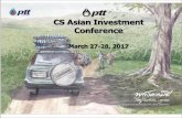 CS Asian Investment Conference - listed companyptt.listedcompany.com/misc/PRESN/20170324-ptt-CS-asian...CS Asian Investment Conference March 27-28, 2017 Overview Performance Outlook