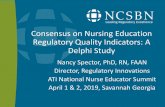 Consensus on Nursing Education Regulatory Quality Indicators: A … · 2019-03-04 · Nancy Spector, PhD, RN, FAAN Director, Regulatory Innovations ATI National Nurse Educator Summit