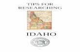 TIPS FOR RESEARCHING4 · - 2 - INTRODUCTION Whether investigating a topic out of personal curiosity or for a school history project, Idaho’s past makes for fascinating research.