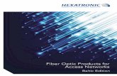 Fiber Optic Products for Access Networks · 2019-10-24 · 2 HCI 28701-0008-A Passive fiber optic system solutions for Fiber To The Home – FTTH and Campus Networks This catalogue