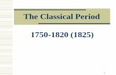 The Classical Period Period (MA).pdf · 2017-03-01 · Wolfgang Amadeus Mozart (Austrian, 1756 -91) Career Mainly taught by his father Organist, violinist, and pianist as well as