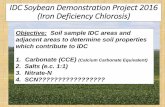 IDC Soybean Demonstration Project 2016 (Iron Deficiency ... · IDC Soybean Demonstration Project 2016 (Iron Deficiency Chlorosis) IDC - Soybeans (Iron Deficiency Chlorosis Green Older