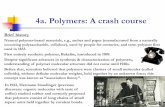 4a. Polymers: A crash course - umu.se · 4a. Polymers: A crash course Brief history Natural polymer-based materials, e.g., amber and paper (manufactured from a naturally occurring