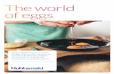 The world of eggs - Huhtamaki...Eggs beyond breakfast Breakfast is seen in some countries as the most important meal of the day, and today people are increasingly choosing breakfast