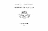 ROYAL AIR FORCE HISTORICAL SOCIETY · 2015-09-03 · this specialised field who will recount the development of aviation medicine in the Royal Air Force, the pioneers who sought answers