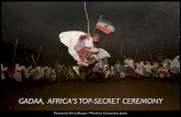 GADAA, AFRICA’S TOP-SECRET CEREMONY · The Gadaa ceremony is the most important event for Ethiopia’s Karrayyu tribe. Dating back possibly millennia, this tradition that signals