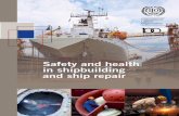Safety and health in shipbuilding and ship repair · 2019-05-09 · Also available in French: La sécurité et la santé dans le secteur de la construction et de la réparation navales.