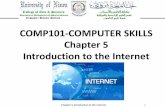 COMP101-COMPUTER SKILLS Chapter 5 …...Chapter 5 Introduction to the Internet 3 Introduction to the Internet Introduction • Internet refers to network of networks. • In this network