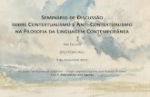SEMINÁRIO DE DISCUSSÃO CONTEXTUALISMO E ANTI ...ifilosofia.up.pt/gfmc/mlag/docs/Apresentacao_Contextualismo e Anti... · SEMINÁRIO DE DISCUSSÃO SOBRE CONTEXTUALISMO E ANTI-CONTEXTUALISMO