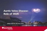 Aortic Valve Disease: Role of TAVR...Aortic Stenosis - Presentation •Murmur •Symptoms: o Angina o Dyspnea, CHF o Syncope ... TAVR Evaluation Pathway. Decisions •The Heart Valve