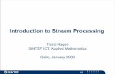 Introduction to Stream Processing · 2014-11-17 · Introduction to Stream Processing Trond Hagen SINTEF ICT, Applied Mathematics Geilo, January 2008. ICT 2 ... Smaller transistors
