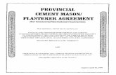 PROVINCIAL CEMENT MASONI PLASTERER AGREEMENT Mason... · PROVINCIAL CEMENT MASONI PLASTERER AGREEMENT (For Commercial/Institutional Construction) This Agreement, entered into by and