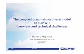 The coupled ocean atmosphere model at ECMWF: overview and ... · Slide 4© ECMWF Why do we need to couple an ocean model to our atmosphere model? The ocean is the lower boundary for