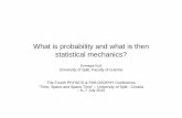 What is probability and what is then statistical …...What is probability and what is then statistical mechanics? Domagoj Kui ć University of Split, Faculty of science The Fourth