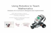 Using Robotics to Teach Mathematics - cmu.edu · Using Robotics to Teach Mathematics Analysis of a Curriculum Designed and Implemented Eli M. Silk & Christian D. Schunn Learning Research